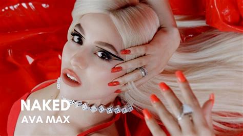 ava max nude|Ava Maxs Naked is out now! 